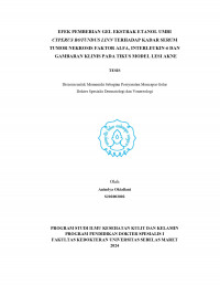 EFEK PEMBERIAN GEL EKSTRAK ETANOL UMBI
CYPERUS ROTUNDUS LINN TERHADAP KADAR SERUM 
TUMOR NEKROSIS FAKTOR ALFA, INTERLEUKIN-6 DAN
GAMBARAN KLINIS PADA TIKUS MODEL LESI AKNE