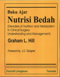 Buku Ajar Nutrisi Bedah (Disorders Of Nutrition And Metabolism In Clinical Surgery : Understanding And Management)
