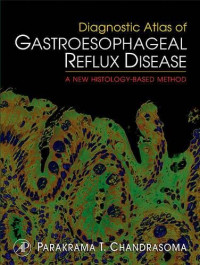 Image of DIAGNOSTIC ATLAS OF GASTROESOPHAGEAL REFLUX DISEASE A New Histology-Based Method