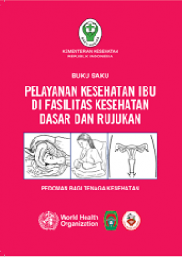 BUKU SAKU PELAYANAN KESEHATAN IBU DI FASILITAS KESEHATAN DASAR DAN RUJUKAN
