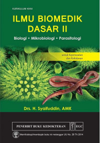 ILMU BIOMEDIK DASAR (Biologi, Mikrobiologi, Parasitologi)