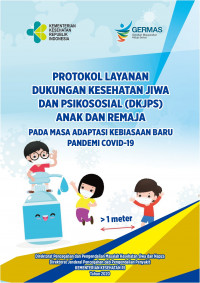 PROTOKOL LAYANAN DUKUNGAN KESEHATAN JIWA DAN PSIK AN PSIKOSOSIAL (DK SIAL (DKJPS) ANAK DAN REMAJA PROTOKOL LAYANAN DUKUNGAN KESEHATAN JIWA DAN PSIKOSOSIAL (DKJPS) ANAK DAN REMAJA PADA MASA ADAPTASI KEBIA SI KEBIASAAN BARU PANDEMI COVID-19