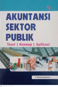 AKUNTANSI SEKTOR PUBLIK (Teori, Konsep, Aplikasi)