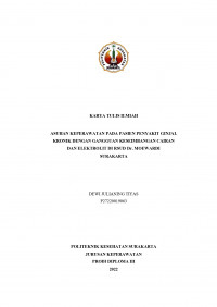 ASUHAN KEPERAWATAN PADA PASIEN PENYAKIT GINJALKRONIK DENGAN GANGGUAN KESEIMBANGAN CAIRANDAN ELEKTROLIT DI RSUD Dr. MOEWARDI
SURAKARTA