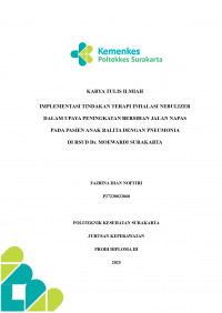 IMPLEMENTASI TINDAKAN TERAPI INHALASI NEBULIZER DALAM UPAYA PENINGKATAN BERSIHAN JALAN NAPAS PADA PASIEN ANAK BALITA DENGAN PNEUMONIA DI RSUD Dr. MOEWARDI SURAKARTA