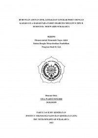 HUBUNGAN ASUPAN ZINK, LEMAK DAN LINGKAR PERUT DENGAN KADAR GULA DARAH PADA PASIEN DIABETES MELLITUS TIPE II DI RSUD Dr. MOEWARDI SURAKARTA