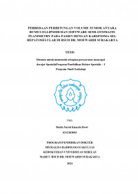 PERBEDAAN PERHITUNGAN VOLUME TUMOR ANTARA
RUMUS ELLIPSOID DAN SOFTWARE SEMI-OTOMATIS 
PLANIMETRY PADA PASIEN DENGAN KARSINOMA SEL
HEPATOSELULAR DI RSUD DR. MOEWARDI SURAKARTA