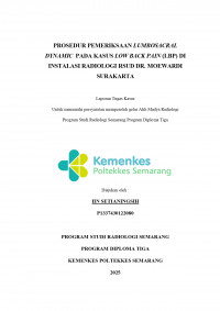 PROSEDUR PEMERIKSAAN LUMBOSACRAL DYNAMIC  PADA KASUS LOW BACK PAIN (LBP) DI INSTALASI RADIOLOGI RSUD DR. MOEWARDI SURAKARTA