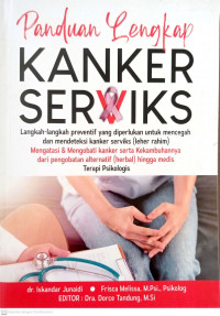 PANDUAN LENGKAP KANKER SERVIKS EDISI 1, CET 1