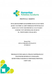 PENGARUH KOMBINASI KOMPRES HANGAT DAN ROM AKTIF CYLINDRICAL GRIP TERHADAP PENINGKATAN KEKUATAN OTOT EKSTREMITAS ATAS PASIEN  STROKE NON HEMORAGIK DI RSUD Dr. MOEWARDI SURAKARTA