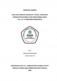 ANALISIS DAMPAK RANGKAP TUGAS TERHADAP PRODUKTIVITAS KERJA KARYAWAN RUMAH SAKIT  Prof.  Dr. R. SOEHARSO SURAKARTA