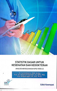 STATISTIK DASAR UNTUK KESEHATAN DAN KEDOKTERAN : ANALISIS MENGGUNAKAN SPSS VERSI 23 EDISI 4