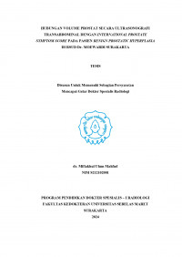 HUBUNGAN VOLUME PROSTAT SECARA ULTRASONOGRAFI
TRANSABDOMINAL DENGAN INTERNATIONAL PROSTATE 
SYMPTOM SCORE PADA PASIEN BENIGN PROSTATIC HYPERPLASIA  
DI RSUD Dr. MOEWARDI SURAKARTA