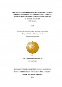 PENGARUH PERUBAHAN KADAR PROGESTERON DALAM DARAH 
TERHADAP PROGRESIVITAS KANKER PAYUDARA ESTROGEN 
RESEPTOR POSITIF DAN PROGESTERON RESEPTOR POSITIF 
 DI RSUD DR. MOEWARDI  
SURAKARTA