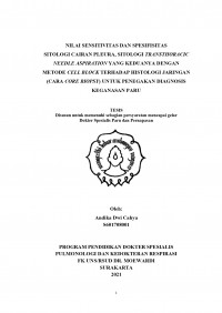 NILAI SENSITIVITAS DAN SPESIFISITAS 
SITOLOGI CAIRAN PLEURA, SITOLOGI TRANSTHORACIC 
NEEDLE ASPIRATION YANG KEDUANYA DENGAN
METODE CELL BLOCK TERHADAP HISTOLOGI JARINGAN 
(CARA CORE BIOPSY) UNTUK PENEGAKAN DIAGNOSIS
KEGANASAN PARU
