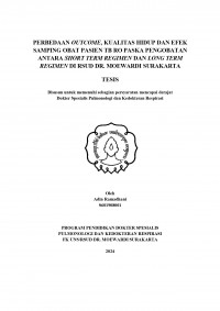 PERBEDAAN OUTCOME, KUALITAS HIDUP DAN EFEK
SAMPING OBAT PASIEN TB RO PASKA PENGOBATAN 
ANTARA SHORT TERM REGIMEN DAN LONG TERM
REGIMEN DI RSUD DR. MOEWARDI SURAKARTA