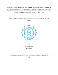 HUBUNGAN NILAI RALE SCORE, UMUR, JENIS KELAMIN, D-DIMER,
DIABETES MELITUS DAN HIPERTENSI DENGAN KEMATIAN PASIEN
COVID 19 DI RUANGAN INTENSIVE CARE UNIT