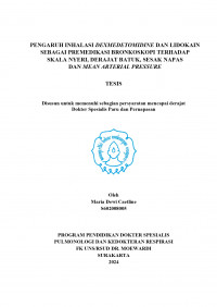 PENGARUH INHALASI DEXMEDETOMIDINE DAN LIDOKAIN
SEBAGAI PREMEDIKASI BRONKOSKOPI TERHADAP  
SKALA NYERI, DERAJAT BATUK, SESAK NAPAS 
DAN MEAN ARTERIAL PRESSURE