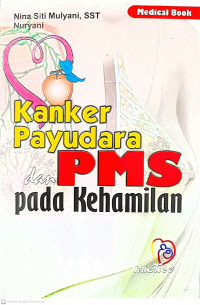 KANKER PAYUDARA DAN PMS Pada Kehamilan Cet 3