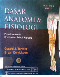 DASAR ANATOMI & FISIOLOGI PEMELIHARAAN & KONTINUITAS TUBUH MANUSIA VOLUME 2 EDISI 13