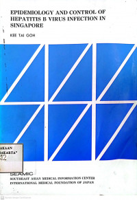 EPIDEMIOLOGY AND CONTROL OF HEPATITIS B VIRUS INFECTION IN SINGAPORE