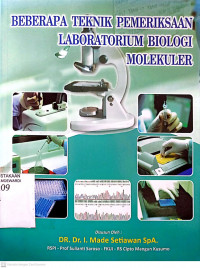 BEBERAPA TEKNIK PEMERIKSAAN LABORATURIUM BIOLOGI MOLEKULER