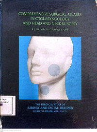 COMPREHENSIVE SURGICAL ATLASES IN OTOLARYNGOLOGY AND HEAD AND NECK SURGERY
