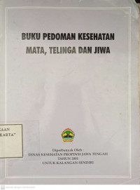 BUKU PEDOMAN KESEHATAN MATA, TELINGA DAN JIWA