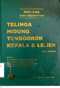 BUKU AJARA ILMU KESEHATAN TELINGA, HIDUNG, TENGGOROK, KEPALA & LEHER