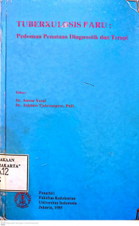 TUBERKULOSIS PARU : PEDOMAN PENATAAN DIAGNOSTIK DAN TERAPI