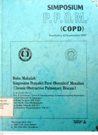 BUKU MAKALAH SIMPOSIUM PENYAKIT PARU OBSTRUKTIF MENAHUN (CHRONIC OBSTRUCTIVE PULMONARY DISEASE)