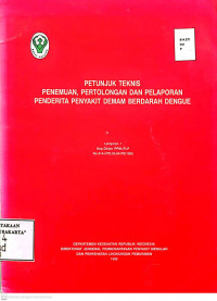 PETUNJUK TEKNIS PENEMUAN, PERTOLONGAN DAN PELAPORAN PENDERITA PENYAKIT DEMAM BERDARAH DENGUE