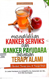 MENAKLUKAN KANKER SERVIKS DAN KANKER PAYUDARA DENGAN TERAPI ALAMI