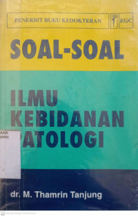 SOAL-SOAL ILMU KEBIDANAN PATOLOGI