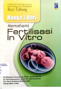 HANYA 7 HARI MEMAHAMI FERTILISASI IN VITRO