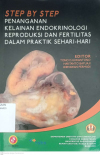 STEP BY STEP PENANGANAN KELAINAN ENDOKRINOLOGI REPRODUKSI DAN FERTILITAS DALAM PRAKTIK SEHARI-HARI