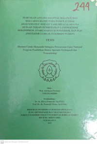 HUBUNGAN ANTARA SEGITITAL BALANCE DAN KELUARAN KLINIS PADA PASIEN LUMBAL DEGENERATIVE DISEASE YANG DITATALAKSANA DENGAN TERAPI PEMBEDAHAN LAMINEKTOMI DEKOMPRESI, STABILISASI FUSI POSTERIOR DAN PLIF (POSTERIOR LUMBAR INTERBODY FUSION)