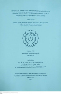 PENERAPAN ACCEPTANCE AND COMMITMENT THERAPY (ACT)
SEBAGAI TERAPI PILIHAN UNTUK MEMPERBAIKI GEJALA 
DEPRESI PASIEN PASCA STROKE (CASE STUDY)
