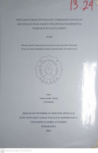 PENGARUH FREKUENSI KEJANG TERHADAP GANGGUAN
KECEMASAN PADA PASIEN EPILEPSI DAN DAMPAKNYA 
TERHADAP KUALITAS HIDUP