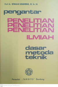 PENGANTAR PENELITIAN PENELITIAN PENELITIAN ILMIAH (DASAR METODIK TEKNIK)