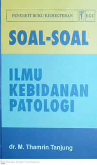 SOAL-SOAL ILMU KEBIDANAN PATOLOGI