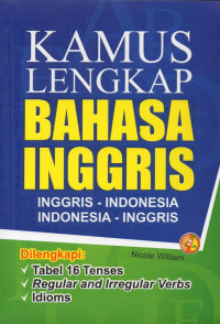 KAMUS LENGKAP BAHASA INGGRIS (INGGRIS-INDONESIA, INDONESIA-INGGRIS)