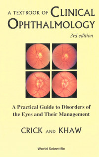 Image of A TEXTBOOK OF CLINICAL OPHTHALMOLOGY 3rd edition (A Practical Guide to Disorders of the Eyes and Their Management)