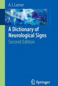 A DICTIONARY OF NEUROLOGICAL SIGNS SECOND EDITION
