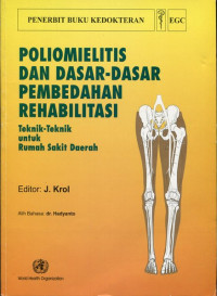Poliomielitis Dan Dasar-Dasar Pembedahan Rehabilitasi (Teknik- Teknik Untuk Rumah Sakit Daerah)