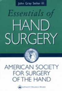 Essential Of Hand Surgery (American Society For Surgery Of The Hand)