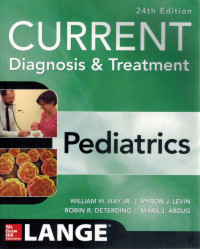 CURRENT Diagnosis & Treatment Pediatrics TWENTY-FOURTH EDITION
