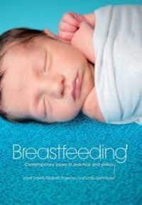 Image of Breastfeeding CONTEMPORARY ISSUES IN PRACTICE AND POLICY