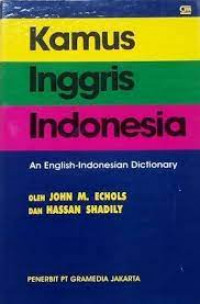 KAMUS INGGRIS INDONESIA ( AN ENGLISH-INDONESIAN DICTIONARY )