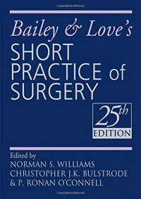 Bailey & Love’s SHORT PRACTICE of SURGERY 25th EDITION